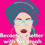 Becoming Better with Na'amah