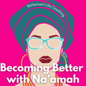 Becoming Better with Na'amah - Episode 13 - Are you the Red Flag 🚩 Guy (or Gal)?